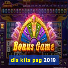 dls kits psg 2019
